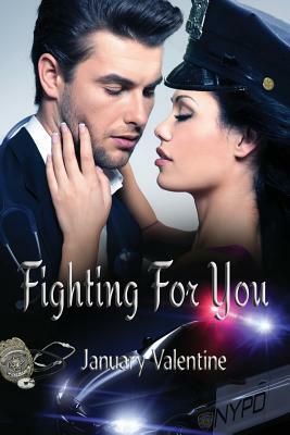 Fighting For You by January Valentine