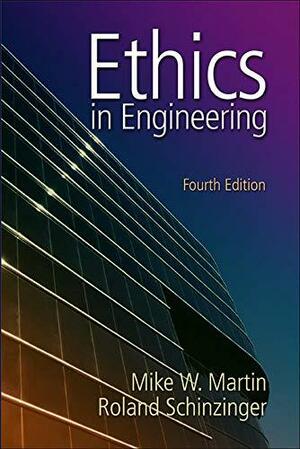Ethics in Engineering by Mike Martin, Prof.