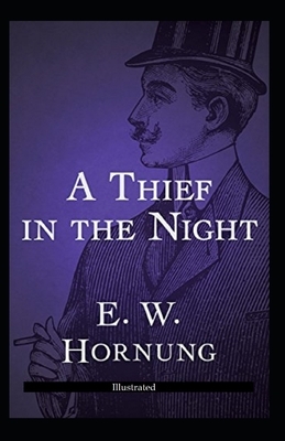 A Thief in the Night (Illustrated) by Ernest William Hornung