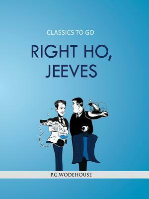 Right Ho, Jeeves by P.G. Wodehouse