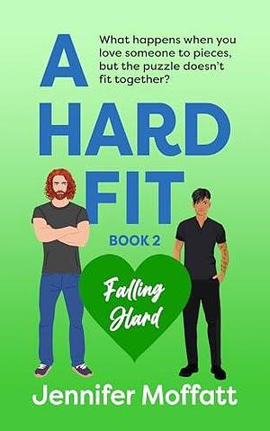 A Hard Fit by Jennifer Moffatt, Jennifer Moffatt