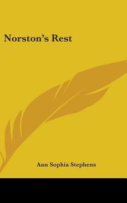 Norston's Rest by Ann Sophia Stephens