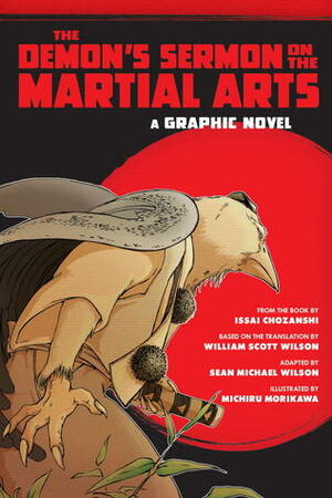 The Demon's Sermon on the Martial Arts: A Graphic Novel by William Scott Wilson, Issai Chozanshi, Michiru Morikawa, Sean Michael Wilson