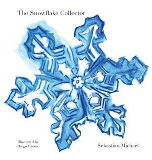 The Snowflake Collector by Sebastian Michael