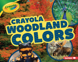 Crayola (R) Woodland Colors by Lisa Bullard