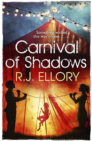 Carnival of Shadows by R.J. Ellory