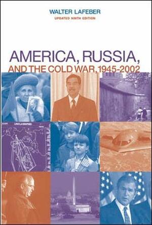 America, Russia and the Cold War 1945-2002 by Walter F. LaFeber