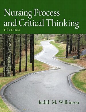 Nursing Process and Critical Thinking by Judith Wilkinson