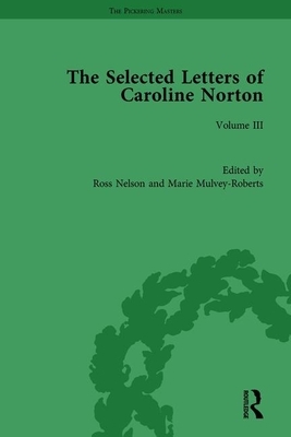 The Selected Letters of Caroline Norton: Volume III by 