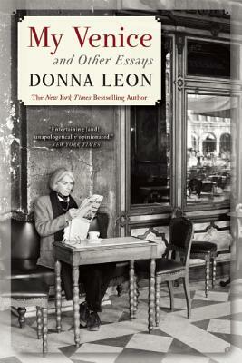 My Venice and Other Essays by Donna Leon