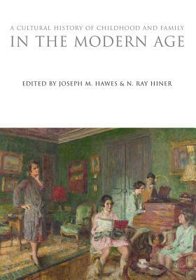 A Cultural History of Childhood and Family in the Modern Age by 