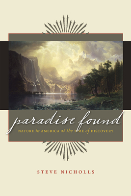 Paradise Found: Nature in America at the Time of Discovery by Steve Nicholls