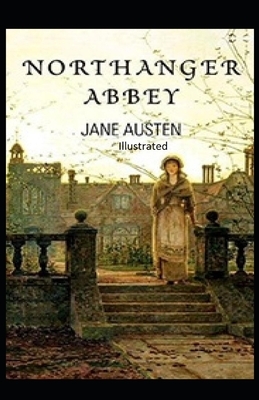 Northanger Abbey Illustrated by Jane Austen