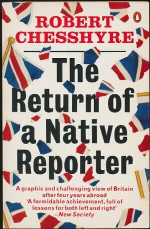 The Return Of A Native Reporter by Robert Chesshyre