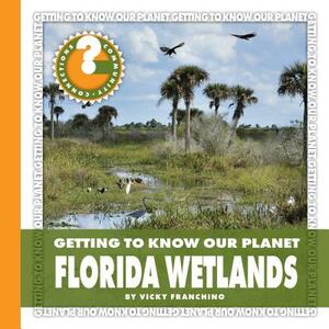 Florida Wetlands by Vicky Franchino