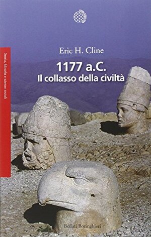 1177 a.C. Il collasso della civiltà by Eric H. Cline