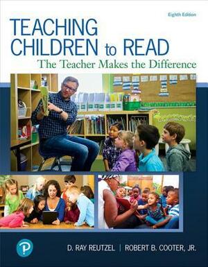 Teaching Children to Read: The Teacher Makes the Difference by D. Ray Reutzel