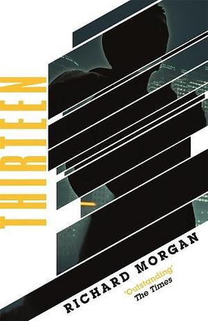 Thirteen by Richard Morgan