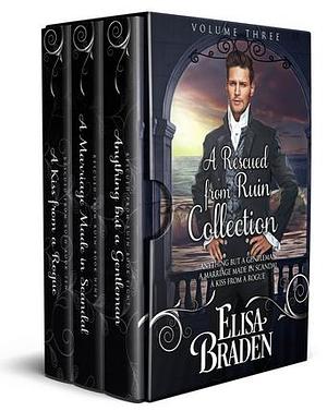 A Rescued from Ruin Collection: Volume Three by Elisa Braden