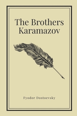 The Brothers Karamazov by Fyodor Dostoevsky by Fyodor Dostoevsky