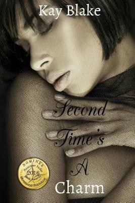 Second Time's a Charm by Kay Blake