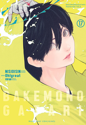 Bakemonogatari, Vol. 17 by Oh! Great, NISIOISIN