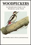 Woodpeckers: A Guide to the Woodpeckers of the World by Hans Winkler, David A. Christie