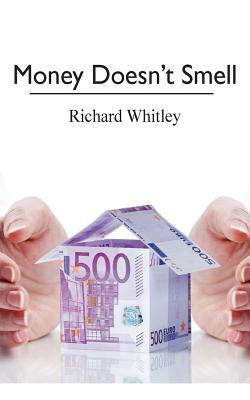 Money Doesn't Smell by Richard Whitley