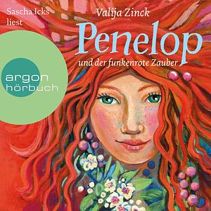 Penelop und der funkenrote Zauber by Valija Zinck