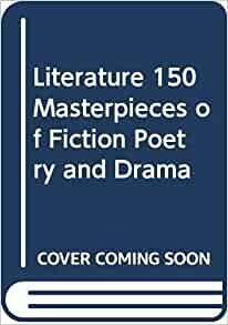 Literature: 150 Masterpieces of Fiction, Poetry, and Drama by Beverly Lawn