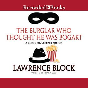 The Burglar Who Thought He Was Bogart by Lawrence Block