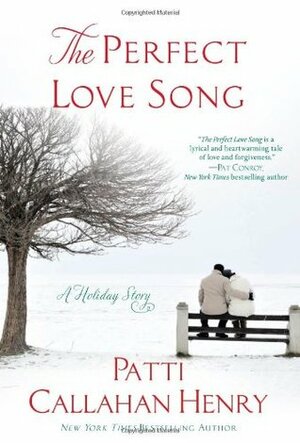 The Perfect Love Song: A Holiday Story by Patti Callahan Henry