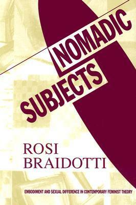 Nomadic Subjects by Rosi Braidotti