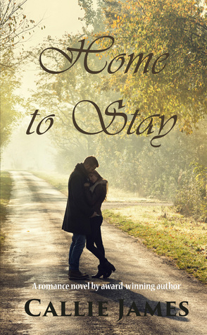 Home to Stay by Callie James