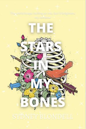 The Stars In My Bones by Sydney Blondell