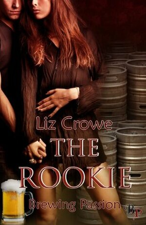 The Rookie by Liz Crowe