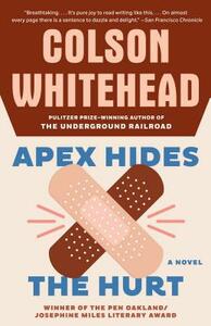 Apex Hides the Hurt by Colson Whitehead