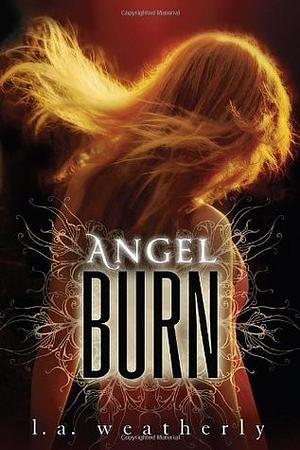 Angel Burn by L.A. Weatherly