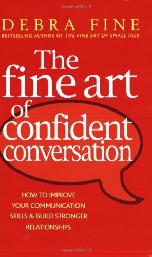 The Fine Art Of Confident Conversation by Debra Fine