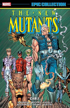 New Mutants Epic Collection, Vol. 7: Cable by Dwight Jon Zimmerman, Louise Simonson, Louise Simonson, Ann Nocenti
