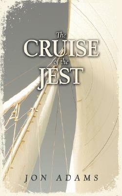 The Cruise of the Jest by Jon Adams