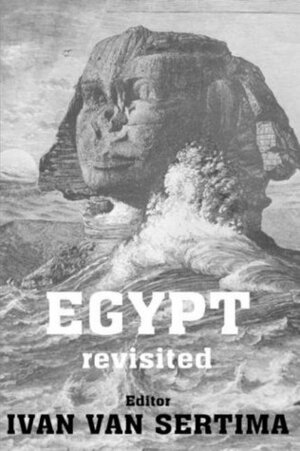 Egypt Revisited by Ivan Van Sertima