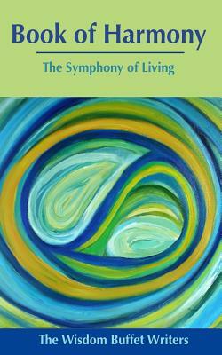 Book of Harmony: The Symphony of Living by Kim Klein, Jim Thomas, Mary Jane Kasliner