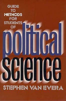 Guide to Methods for Students of Political Science by Stephen Van Evera