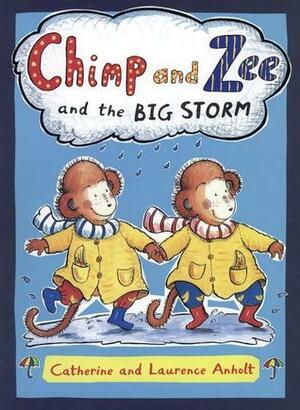 Chimp and Zee and the Big Storm by Laurence Anholt, Catherine Anholt