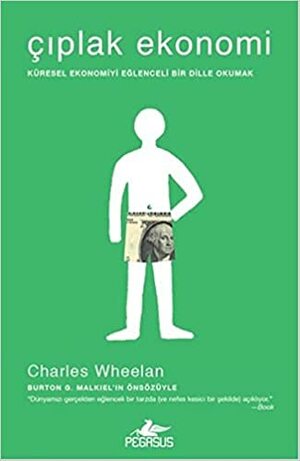 Çıplak Ekonomi by Charles Wheelan