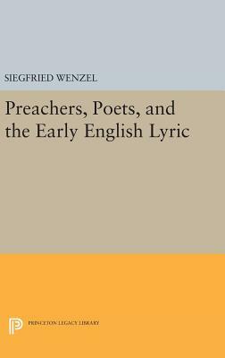 Preachers, Poets, and the Early English Lyric by Siegfried Wenzel