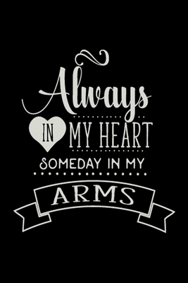 Always In My Heart Someday In My Arms: Infant Feeding And Baby Diaper Log 6"x9" 91 pages Book by Family Cutey