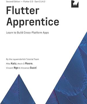 Flutter Apprentice by Mike Katz, Mike Katz, Kevin D. Moore, Vincent Ngo