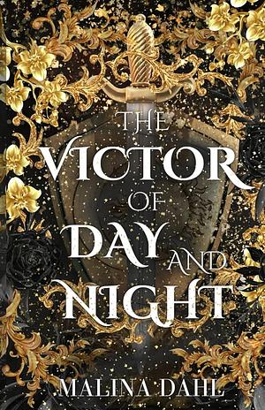 The Victor of Day and Night by Malina Dahl